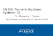 Dr. Alexandra I. Cristea acristea/ CS 253: Topics in Database Systems: C2