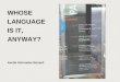 WHOSE LANGUAGE IS IT, ANYWAY? Anette Schroeder-Rossell