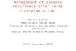 Management of disease recurrence after renal transplantation Patrick Niaudet Néphrologie Pédiatrique Centre de référence des maladies rénales génétiques