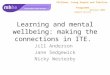 Learning and mental wellbeing: making the connections in ITE. Jill Anderson Jane Sedgewick Nicky Westerby Children, Young People and Families Programme
