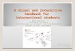 A visual and interactive handbook for international students Paul Denison Principal Lecturer International Recruitment and Collaboration School of Arts