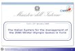 1 Ministero dellInterno Segreteria del Dipartimento della P.S. - Ufficio Ordine Pubblico – C.N.I.O. The Italian System for the management of the 2006 Winter