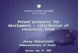 MINISTRY OF REGIONAL DEVELOPMENT 1 MINISTRY OF REGIONAL DEVELOPMENT P O L A N D Poland prospects for development – contribution of structural funds Jerzy