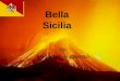 Bella Sicilia By Magdalena Budzinska Where is SICILY?
