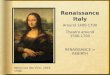 Renaissance Italy Around 1400-1700 Theatre around 1500- 1700 RENAISSANCE = REBIRTH Mona Lisa (Da Vinci, 1503-1506)
