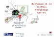 Dr. Sabina Jeschke MMISS-Meeting Bremen 21-22. April 2004 Mathematics in Virtual Knowledge Spaces Ontological Structures of Mathematical Content