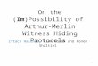 On the (Im)Possibility of Arthur-Merlin Witness Hiding Protocols Iftach Haitner, Alon Rosen and Ronen Shaltiel 1