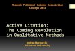 Active Citation: The Coming Revolution in Qualitative Methods Andrew Moravcsik Princeton University Midwest Political Science Association Chicago 2013