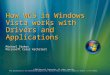 How WCS in Windows Vista works with Drivers and Applications Michael Stokes Microsoft Color Architect © 2006 Microsoft Corporation. All rights reserved