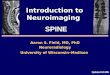 Introduction to Neuroimaging Aaron S. Field, MD, PhD Neuroradiology University of Wisconsin–Madison SPINE Updated 6/13/06