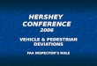 HERSHEY CONFERENCE 2006 VEHICLE & PEDESTRIAN DEVIATIONS FAA INSPECTORS ROLE