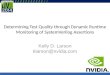 Determining Test Quality through Dynamic Runtime Monitoring of SystemVerilog Assertions Kelly D. Larson klarson@nvidia.com