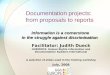 Documentation projects: from proposals to reports Information is a cornerstone in the struggle against discrimination Facilitator: Judith Dueck HURIDOCS: