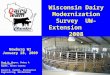 Newburg WI January 28, 2009 Mark W. Mayer, Dairy & Livestock Agent, Green County David W. Kammel, Biological Engineering, UW-Madison Wisconsin Dairy Modernization