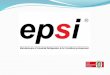 30 YEARS OF EXPERIENCE 1981 Epsi LTD was established. 1986 Epsi LTD founded Epsi Marine which entered in the maritime sector. 1992 The company initiative