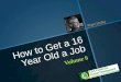 Volume 6 How to Get a 16 Year Old a Job Roger Shelley