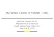 Marketing Tactics in Volatile Times Matthew Diersen, Ph.D. Department of Economics South Dakota State University May 6 & 8, 2008