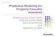 © Deloitte Consulting, 2004 Predictive Modeling for Property-Casualty Insurance James Guszcza, FCAS, MAAA Peter Wu, FCAS, MAAA SoCal Actuarial Club LAX