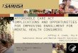 AFFORDABLE CARE ACT IMPLICATIONS AND OPPORTUNITIES FOR IMPROVING ENROLLMENT FOR MENTAL HEALTH CONSUMERS Jeffrey A. Coady, Psy.D Substance Abuse and Mental