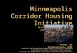 Minneapolis Corridor Housing Initiative Nicollet Avenue Study Area Loring Park Neighborhood Center for Neighborhoods, 2004 Created by the Metropolitan