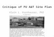 Critique of PU A&T Site Plan Alain L. Kornhauser, PhD 11/29/2012 1