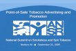 National Summit on Smokeless and Spit Tobacco Madison, WI September 21, 2009 Point-of-Sale Tobacco Advertising and Promotion