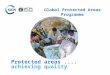 Global Protected Areas Programme Protected areas.... achieving quality