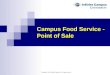 Copyright © 2006, Infinite Campus, Inc. All rights reserved. Campus Food Service - Point of Sale