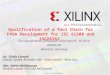 XILINX CONFIDENTIAL. Dr. Giulio Corradi (Senior System Architect ISM – Xilinx GmbH – Xilinx Inc.) Mrs. Sylvia Waldhausen (Project Leader TÜV SÜD Rail GmbH)