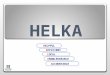 HELPFUL EFFICIENT KNOWLEDGEABLE ACCOUNTABLE LOCAL HELKA