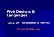 Web Designs & Languages CSC1720 – Introduction to Internet Essential Materials