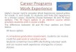 Career Programs Work Experience Alphas Career Centre provides Work Experience opportunities for Grade 11 and Grade 12 students and links this experience