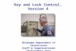 Key and Lock Control, Version 4 Oklahoma Department of Corrections Staff & Organizational Development Unit