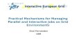 Practical Mechanisms for Managing Parallel and Interactive Jobs on Grid Environments Enol Fernández UAB