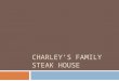 CHARLEYS FAMILY STEAK HOUSE. Class Announcements Service Learning Assignment: Progress Report should be completed one week after initial meeting with