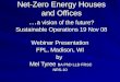 Net-Zero Energy Houses and Offices … a vision of the future? Sustainable Operations 19 Nov 08 Webinar Presentation FPL, Madison, WI by Mel Tyree BA PhD