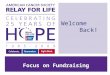 Focus on Fundraising Welcome Back!. Early Detection Dave Norlach New England Division Volunteer, Cancer Survivor, and Member of the Nationwide Leadership