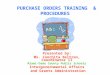 PURCHASE ORDERS TRAINING & PROCEDURES Presented by: Ms. Conchita Beltran, Coordinator II Miami-Dade County Public Schools Intergovernmental Affairs and