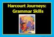 Harcourt Journeys: Grammar Skills Copyright © 2012 Kelly Mott