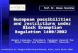 European possibilities and restrictions under Block Exemption Regulation 1400/2002 Jürgen Creutzig, President, European Council for Motor Trades and Repairs