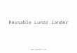 Www.nasawatch.com Reusable Lunar Lander.  Agenda Introduction Mass Allocations and Equipment List Lander Schematics Flight One and Two