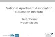 National Apartment Association Education Institute Telephone Presentations 1December 2013