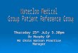 Thursday 25 th July 5.30pm Dr Murphy GP Mr Chris Watson Practice Manager