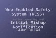 Web-Enabled Safety System (WESS) online reporting tool for DoD Aviation Hazards and Mishaps online reporting tool for DoD Aviation Hazards and Mishaps