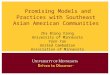Promising Models and Practices with Southeast Asian American Communities Zha Blong Xiong University of Minnesota Yorn Yan United Cambodian Association