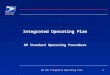 AM SOP Integrated Operating Plan1 Integrated Operating Plan AM Standard Operating Procedure