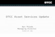 © DTCC DTCC Asset Services Update Dan Thieke Managing Director October 23 rd, 2012 1 [Classification]