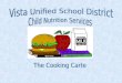 What is the Cooking Carte" The Cooking Carte" is a cart put together by Child Nutrition Services loaded with kitchen equipment and information including