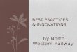 By North Western Railway BEST PRACTICES & INNOVATIONS