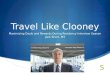 Travel Like Clooney Maximizing Deals and Rewards During Residency Interview Season Jack Short, M3